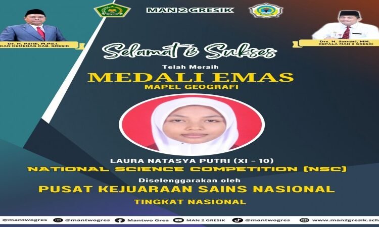Keren !! Laura Natasya Putri Siswa MAN 2 Gresik Raih Medali Emas dalam Kompetisi Geografi Tingkat Nasional