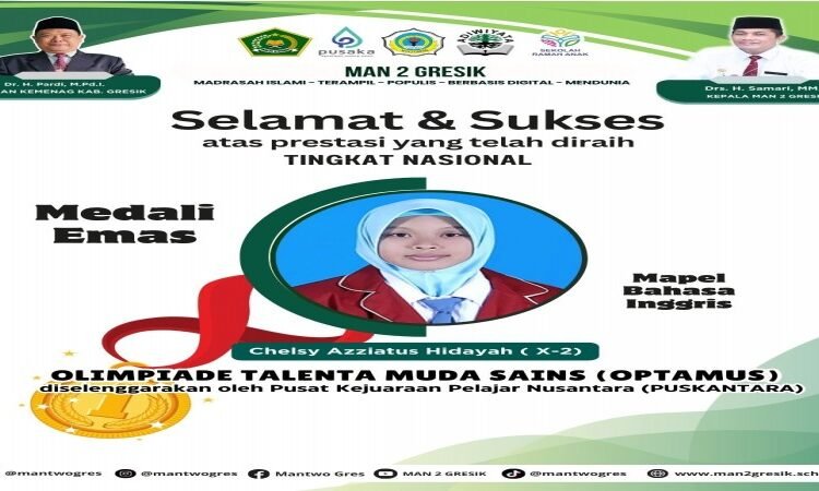 Wow, Chelsy Azziatus Hidayah Siswi MAN 2 Gresik Raih Medali Emas dalam Olimpiade Talenta Muda Sains Tingkat Nasional