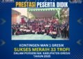 Wow, Inilah 33 Trofi Potret Prestasi Gemilang MAN 1 Gresik di Ajang PORSENI 2025