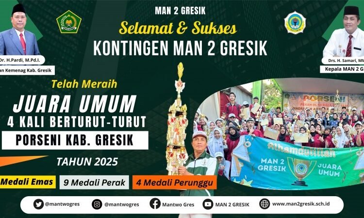 Jooss, Istimewa !! MAN 2 Gresik Empat Kali Berturut-turut Sabet Juara Umum PORSENI Kabupaten Gresik 2025