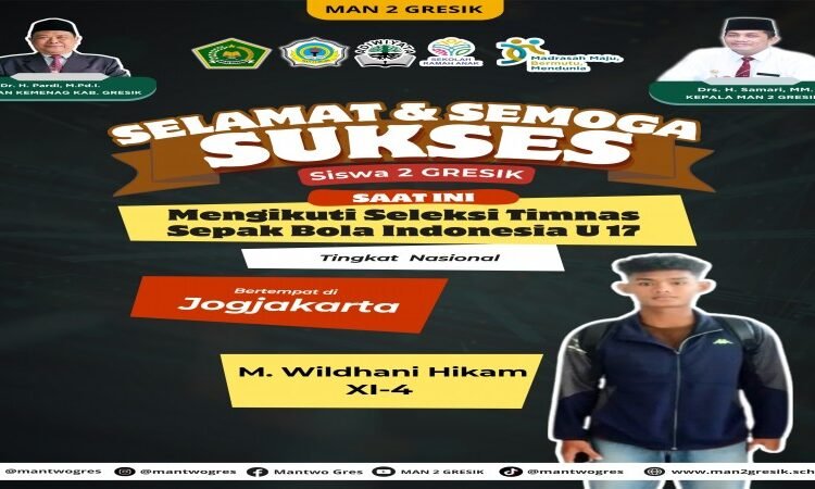 Wow, M. Wildhani Hikam Siswa MAN 2 Gresik Ikuti Seleksi Timnas Sepak Bola Indonesia U-17 Tingkat Nasional
