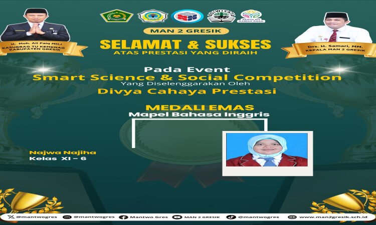 Berlaga di Kancah Nasional, Najwa Najiha MAN 2 Gresik Raih Medali Emas Bahasa Inggris di Smart Science & Social Competition 2025