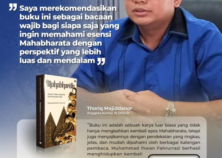 Jiddan DPR RI Apresiasi Lahirnya “Mahabharata” Buku Fenomenal Karya Muhammad Ihwan Fahrurrazi