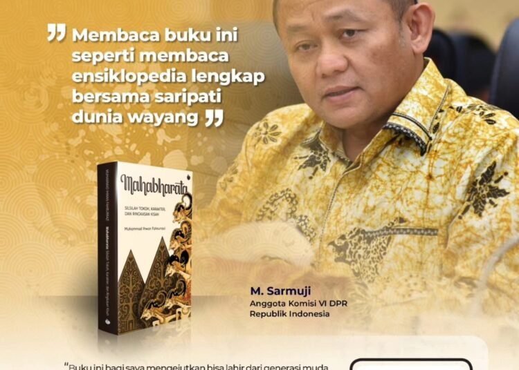 Muhammad Sarmuji DPR RI Apresiasi Lahirnya Buku “Mahabharata” Karya Muhammad Ihwan Fahrurrazi