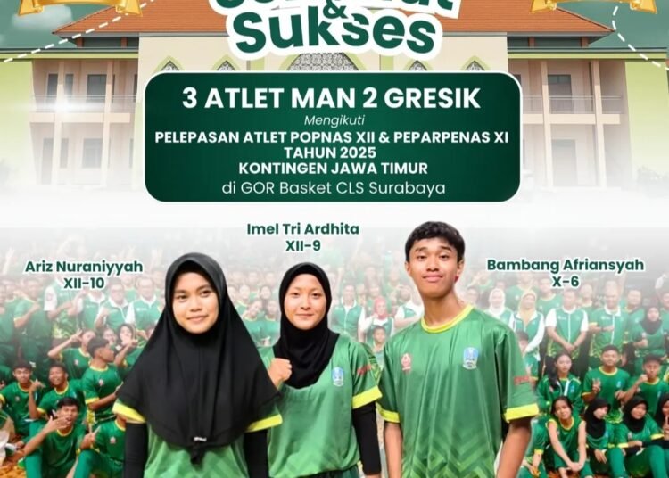 Tiga Atlet Kebanggaan MAN 2 Gresik Resmi Wakili Jatim di Ajang POPNAS XII dan Peparpenas XI 2025