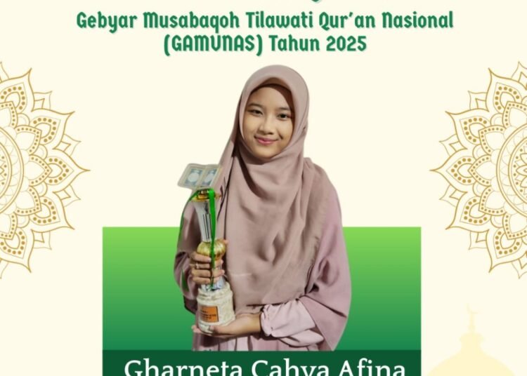 Subhanallah !! Gharneta Cahya Afina Raih Juara 1 MHQ Gebyar Musabaqah Tilawatil Qur’an Nasional 2025