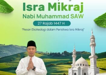 Isra Mikraj Nabi Muhammad SAW: “Mendaki ke Sidratul Muntaha, Membumikan Kebaikan di Dunia”