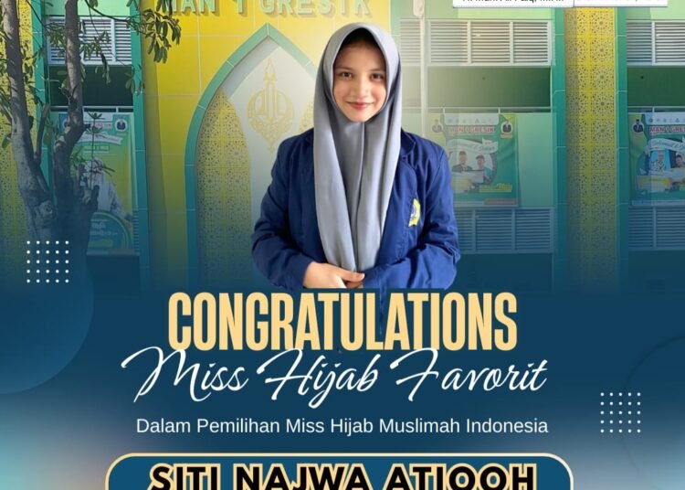 SITI NAJWA ATIQOH, SISWI MAN 1 GRESIK TERPILIH SEBAGAI MISS HIJAB MUSLIMAH INDONESIA