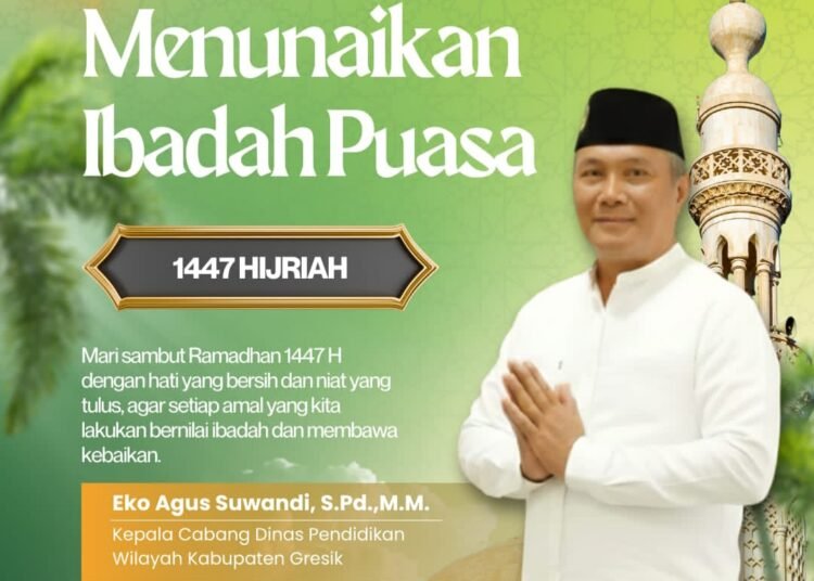 Kepala Cabang Dinas Pendidikan Wilayah Kabupaten Gresik Ucapkan Selamat Menunaikan Ibadah Puasa 1447 H