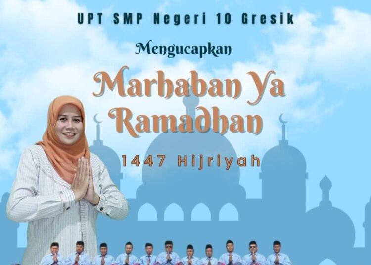 Keluarga Besar UPT SMP Negeri 10 Gresik Mengucapkan Marhaban Ya Ramadan 1447 H