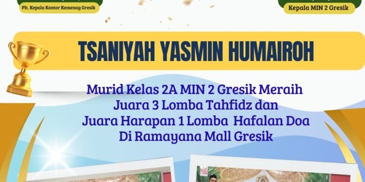 Tsaniyah Yasmin Humairoh, Sang Inspirator MIN 2 Gresik Juara Lomba Tahfidz dan Hafalan Doa