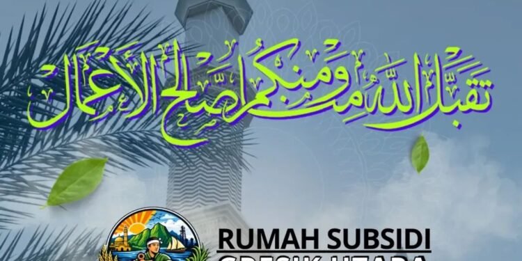 Keluarga Besar Rumah Subsidi Gresik Utara Ucapkan Selamat Hari Raya Idul Fitri 1447 H