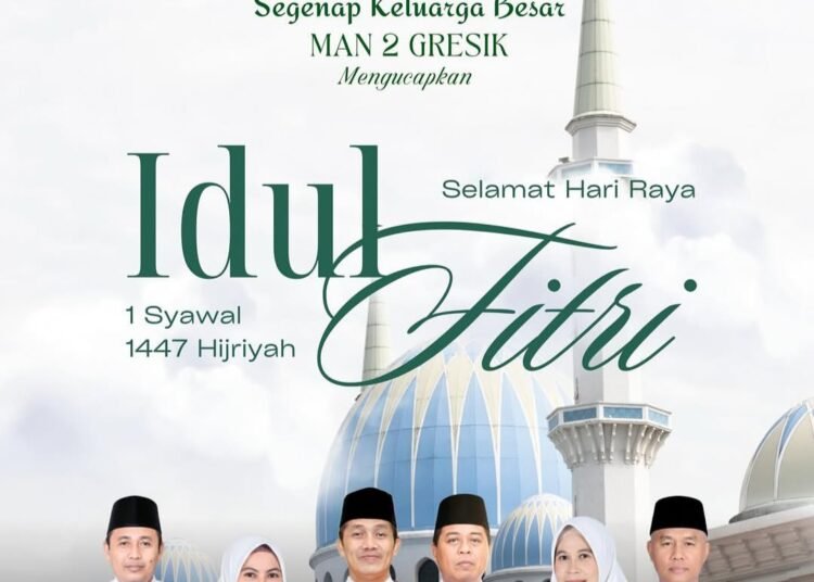 Segenap Keluarga Besar MAN 2 Gresik Ucapkan Selamat Hari Raya Idulfitri 1447 H