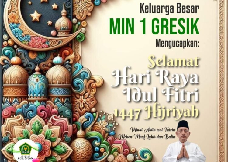 Keluarga Besar MIN 1 Gresik Ucapkan Selamat Hari Raya Idulfitri 1447 H