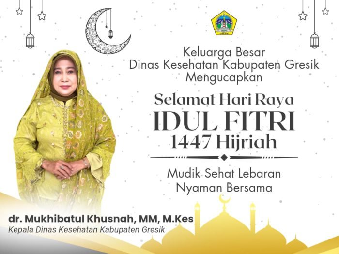 Keluarga Besar Dinas Kesehatan Kabupaten Gresik Ucapkan Selamat Hari Raya Idulfitri 1447 H