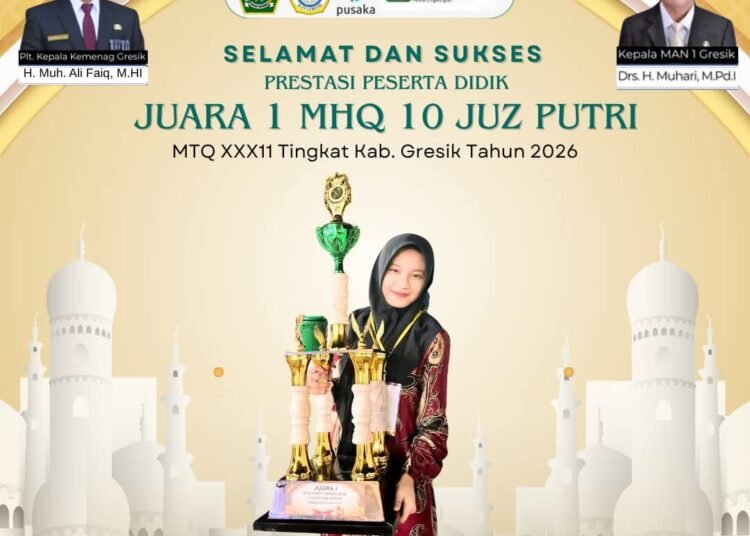Cahaya Al-Qur’an itu Ada di MAN 1 Gresik: Gharneta Cahya Afina sang Juara 1 MTQ Gresik Siap Berlaga Tingkat Jawa Timur