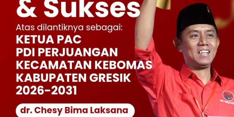 Selamat & Sukses Atas Dilantiknya dr. Chesy Bima Laksana sebagai Ketua PDI Perjuangan Kebomas 2026-2031