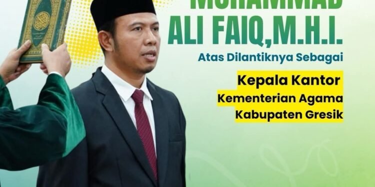 Selamat dan Sukses !! Muhammad Ali Faiq Resmi Dilantik sebagai Kepala Kemenag Gresik