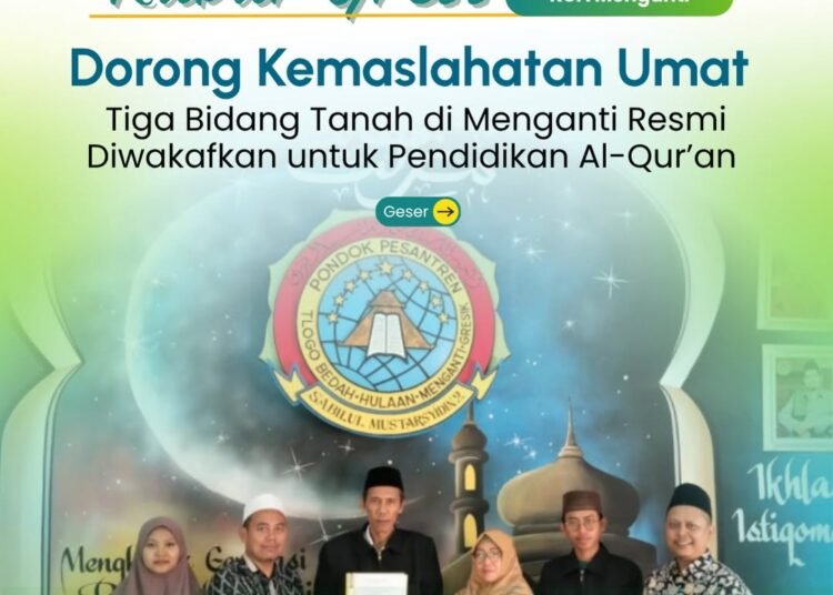 Demi Kemaslahatan Umat, Tiga Bidang Tanah Resmi Diwakafkan untuk Pesantren Tahfidz di Menganti