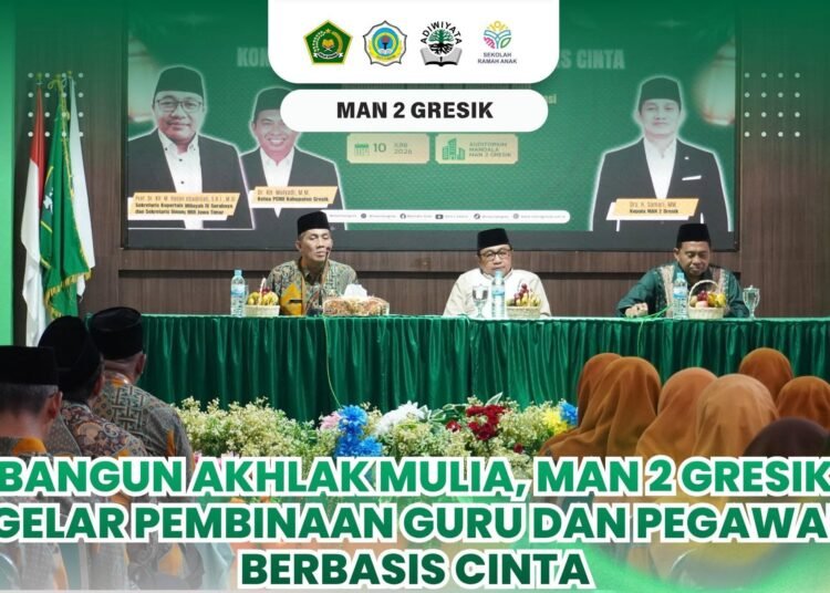 Bangun Akhlak Mulia, MAN 2 Gresik Gelar Pembinaan Guru dan Pegawai Berbasis Cinta