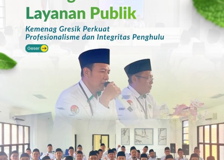 Kepala Kemenag Gresik Perintahkan Seluruh Penghulu Berikan Layanan Super Cepat, Transparan dan Antiribet