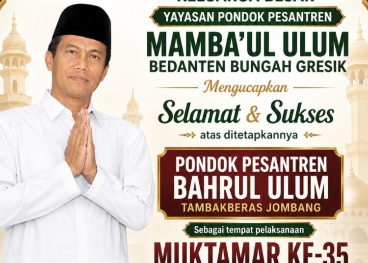 Keluarga Besar Yayasan Pondok Pesantren Mamba’ul Ulum Bedanten Ucapkan Selamat Atas Ditetapkannya Ponpes Bahrul Ulum Tambakberas Jombang sebagai Tuan Rumah Muktamar NU ke-35