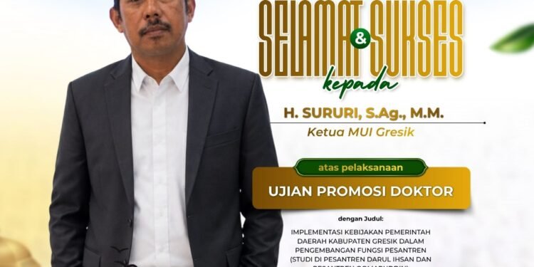 MUI Gresik Ucapkan Selamat kepada H. Sururi Atas Ujian Promosi Doktor di Universitas KH. Abdul Chalim