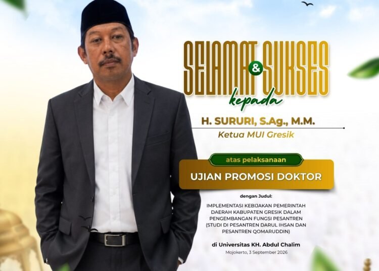 MUI Gresik Ucapkan Selamat kepada H. Sururi Atas Ujian Promosi Doktor di Universitas KH. Abdul Chalim