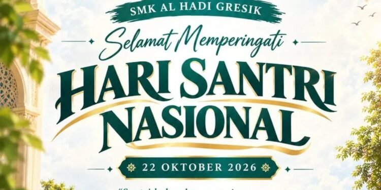 SMK Al Hadi Gresik Ucapkan Selamat Memperingati Hari Santri Nasional 2026