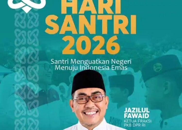 Ketua Fraksi PKB DPR RI Jazilul Fawaid Ucapkan Selamat Hari Santri Nasional 2026
